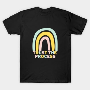 TRUST THE PROCESS T-Shirt